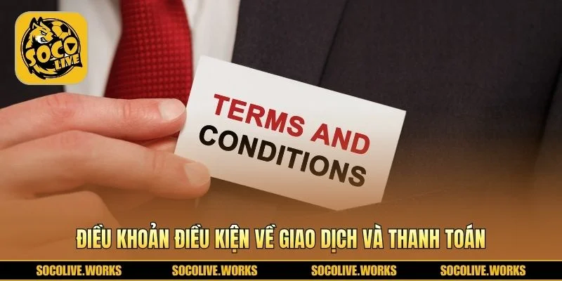 Điều khoản giao dịch nạp rút tiền an toàn tại Socolive